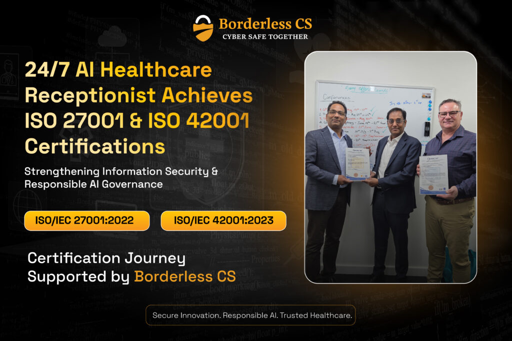 ISO 27001 and ISO 42001 certification success story for 24/7 AI Healthcare Receptionist supported by Borderless CS